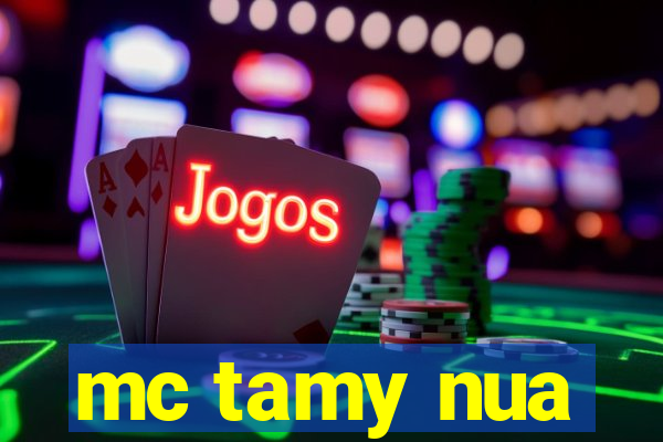 mc tamy nua